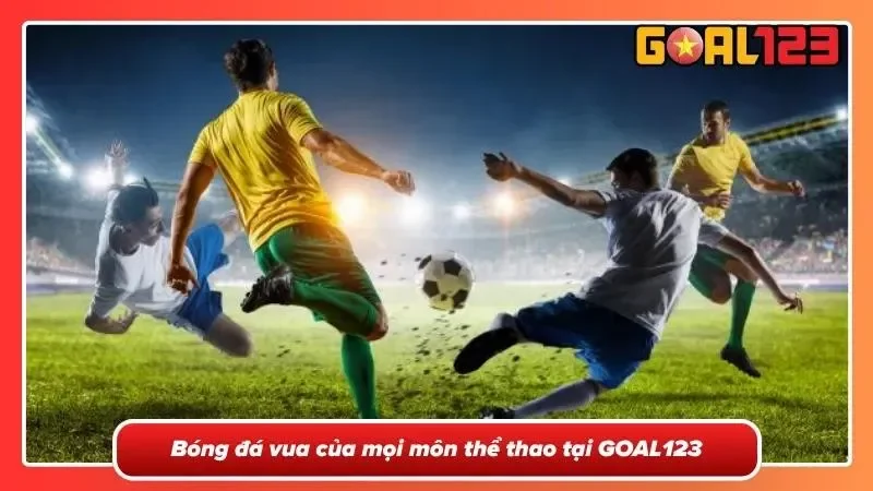 SBOBET Sports Tại GOAL123 - Sân Chơi Cá Cược Thể Thao Top Đầu Năm 4 Bóng đá, nơi con tim đam mê lên tiếng