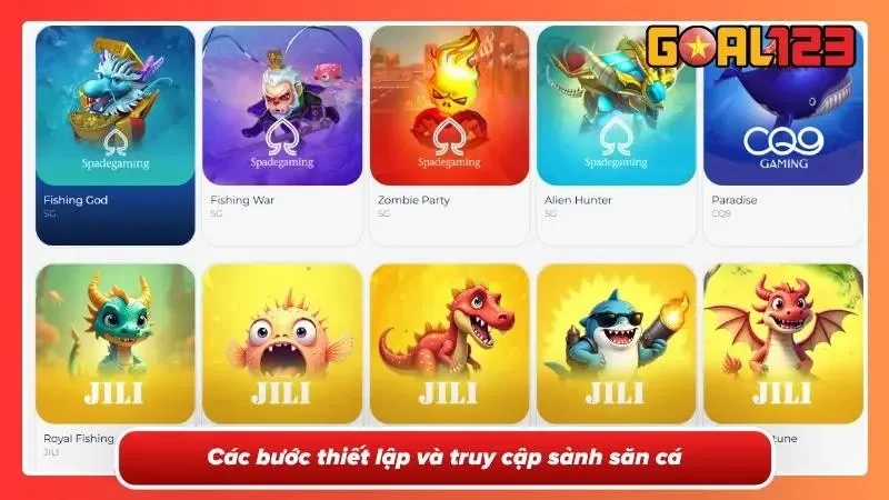 Thế Giới Bắn Cá Goal123 – Đỉnh Cao Săn Thưởng Mới Nhất 2026 4 Hướng dẫn vào sảnh săn cá từ a đến z